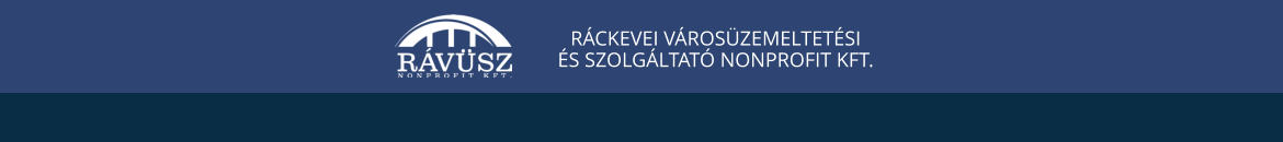 RÁCKEVEI VÁROSÜZEMELTETÉSI ÉS SZOLGÁLTATÓ NONPROFIT KFT.